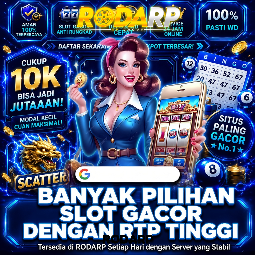 Banyak Pilihan Slot Gacor dengan RTP Tinggi Tersedia di RODARP Setiap Hari dengan Server yang Stabil